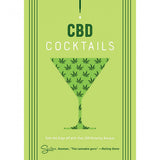 CBD Cocktails- Over 100 Recipes to Take the Edge Off